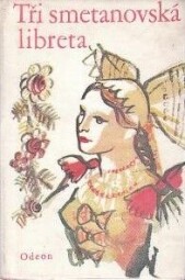 Tři smetanovská libreta od Eliška Krásnohorská, Karel Sabina & Josef Wenzig